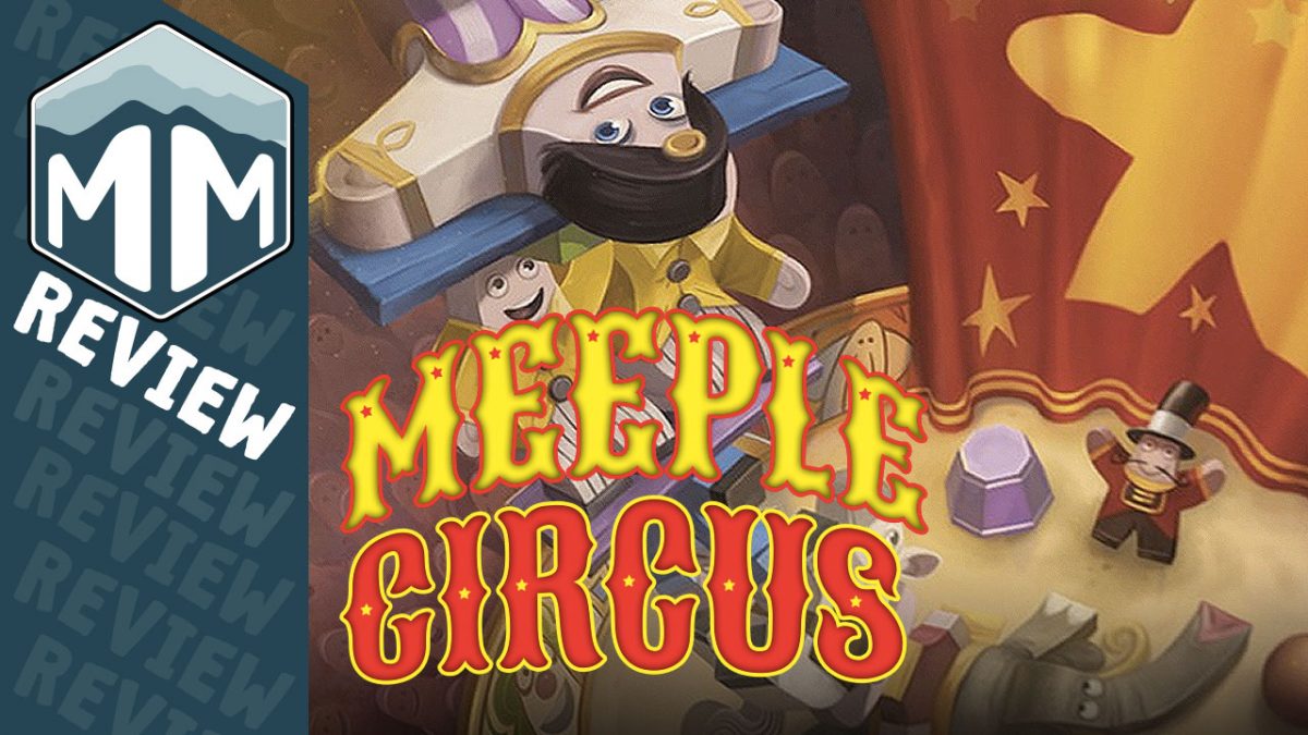 Meeple Circus, Game of the Month - September 2021 - Board Game Review