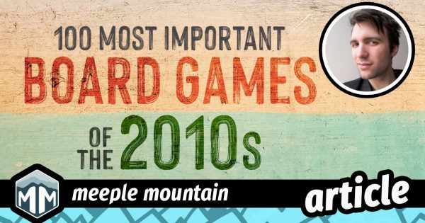 The 100 Most Important Board Games of the 2010s — Meeple