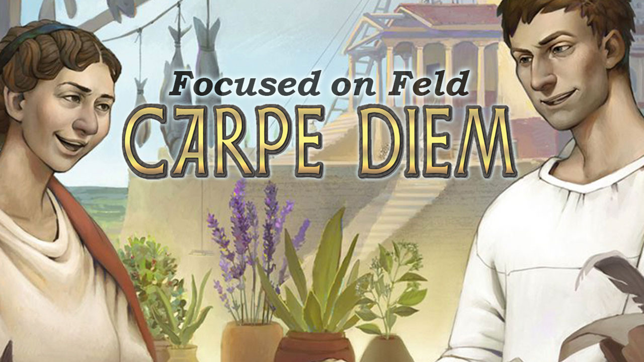 Focused on Feld: Carpe Diem Game Review thumbnail