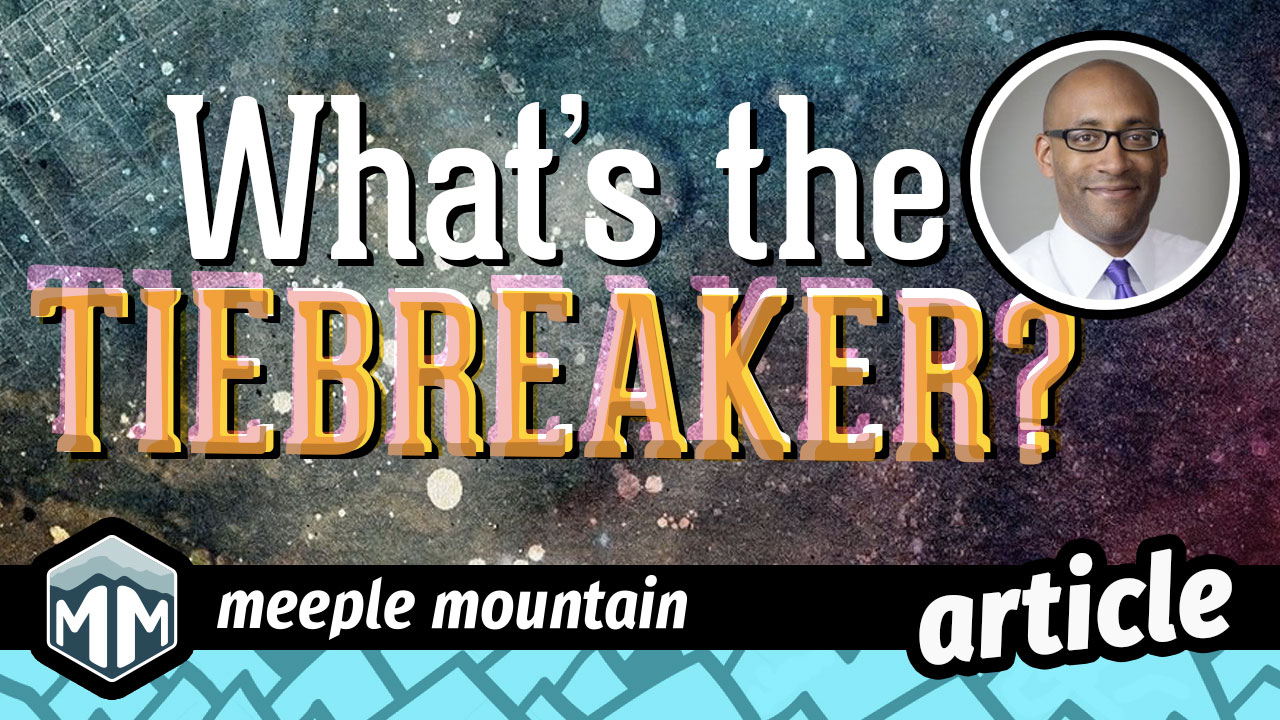 Our favorite tiebreaker rules for board games