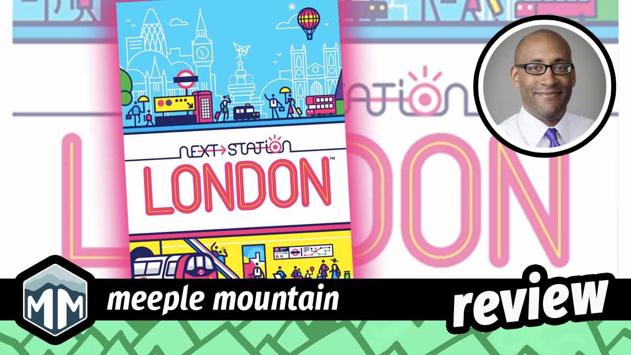 Next Station: London Game Review — Meeple Mountain