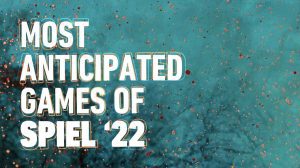 The 43 Most Anticipated Games of Essen Spiel 2022 thumbnail