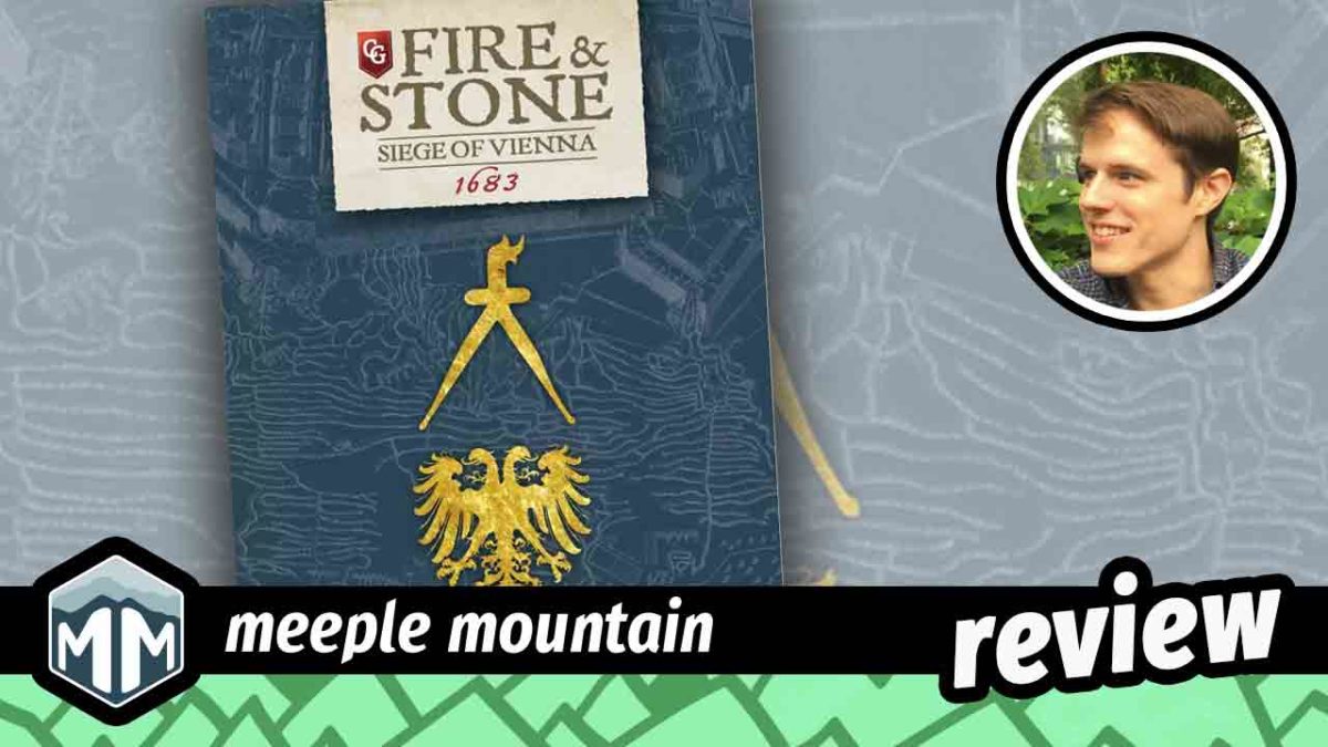 Fire and Stone: Siege of Vienna 1683 Game Review — Meeple Mountain