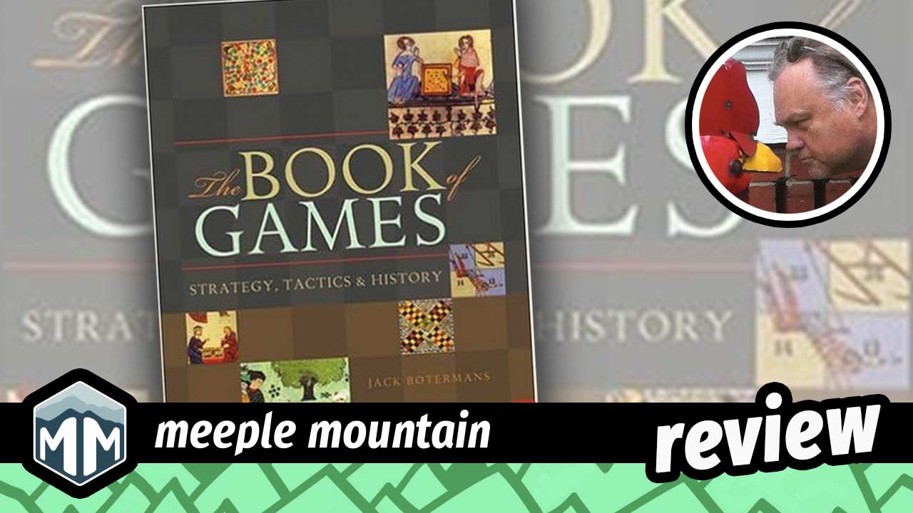 The Book of Games: Strategy, Tactics & History Book Review — Meeple Mountain